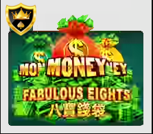 Money Fabulous Eights